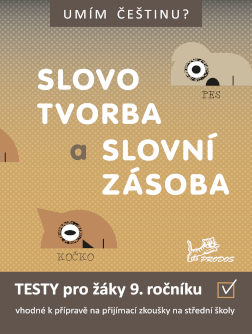 Slovotvorba a slovní zásoba 9 – interaktivní testy z češtiny (Prodos) | Publi.cz