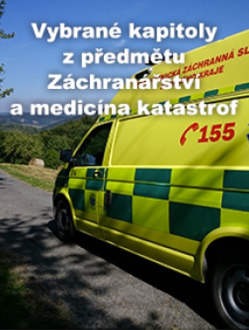 Vybrané kapitoly z předmětu Záchranářství a medicína…