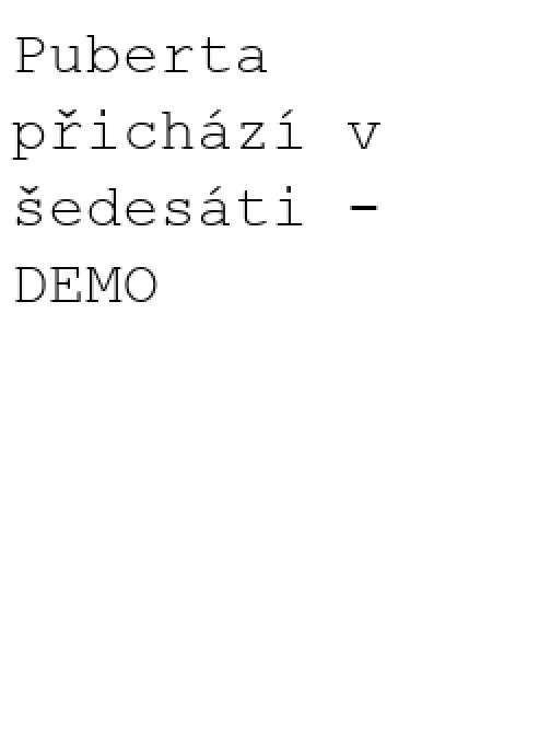 Puberta přichází v šedesáti - DEMO