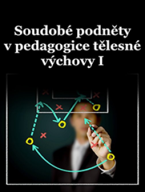 Soudobé podněty v pedagogice tělesné výchovy I