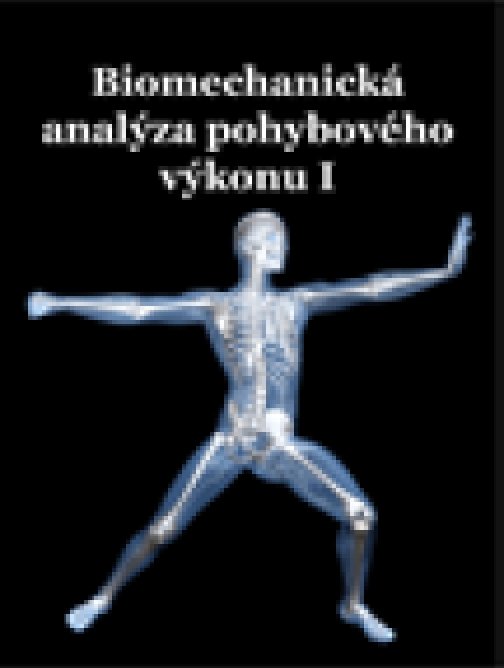 Biomechanická analýza pohybového výkonu I