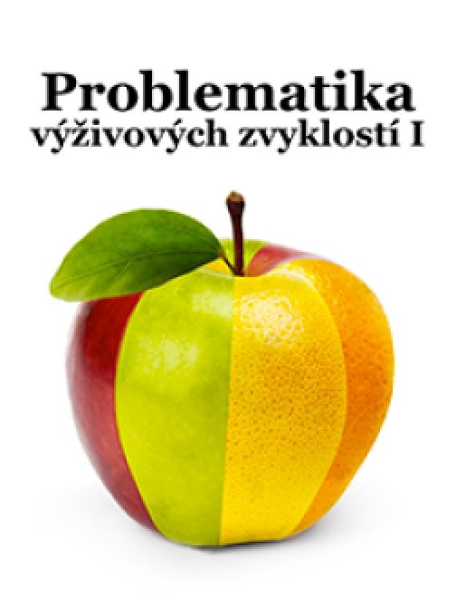 Problematika výživových zvyklostí I