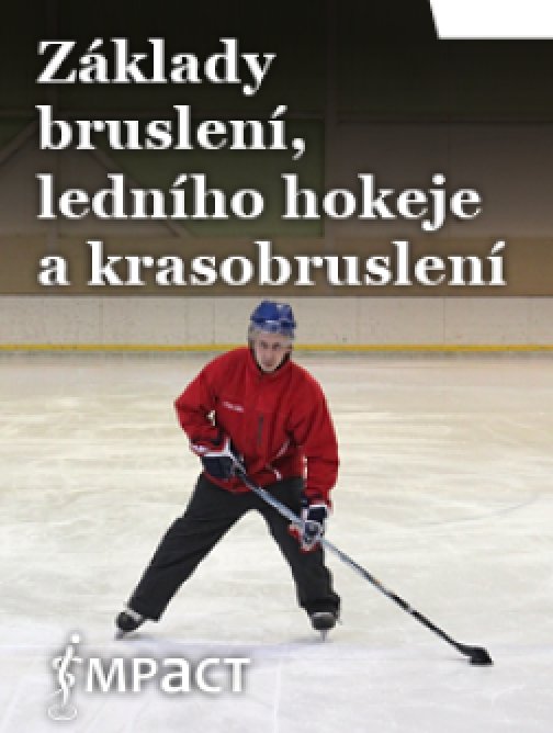 Základy bruslení, ledního hokeje a krasobruslení