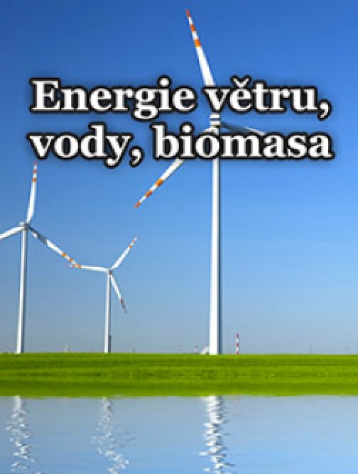 Energie větru, vody, biomasy