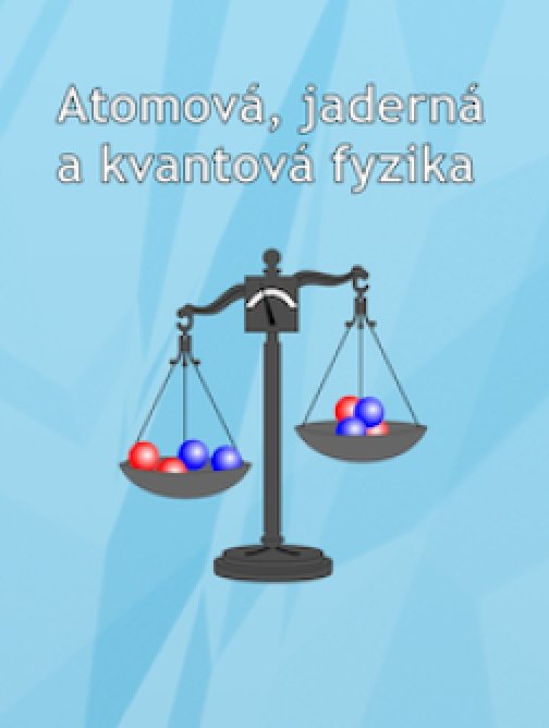 Atomová, jaderná a kvantová fyzika