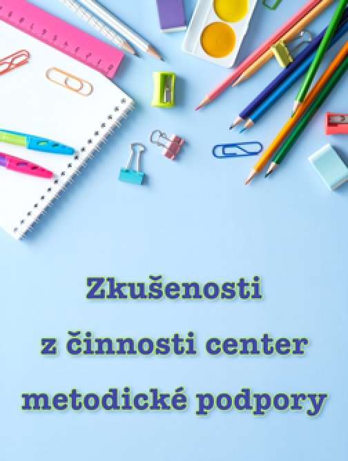Zkušenosti z činnosti center metodické podpory