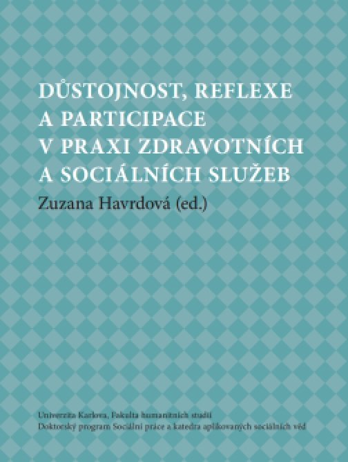 Důstojnost, reflexe a participace v praxi…
