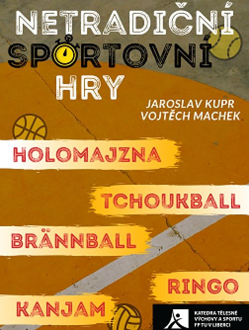 Netradiční sportovní hry: holomajzna, tchoukball,…