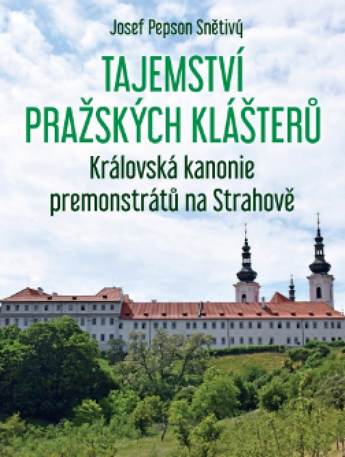 Tajemství pražských klášterů – Královská kanonie…