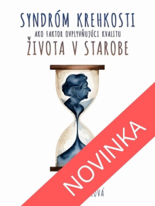 Syndróm krehkosti ako faktor ovplyvňujúci kvalitu…